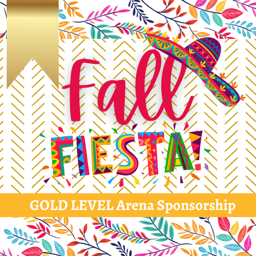 GOLD LEVEL Fall Fiesta Arena Sponsorship